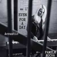 Even For a Day (Acoustic Version) by Pamela Rocha