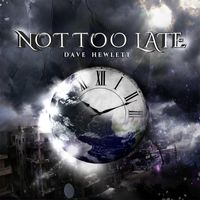 Not Too Late  by Dave Hewlett