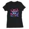 THE VIRAL ERA (FOR YOU) - Women’s Cut T-Shirt
