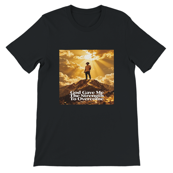 God Gave Me The Strength To Overcome - Unisex T-Shirt