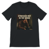 Stressed Out In The Grind - Unisex T-Shirt