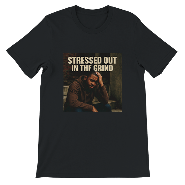 Stressed Out In The Grind - Unisex T-Shirt