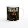 Stressed Out In The Grind - Ceramic Mug