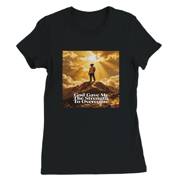 God Gave Me The Strength To Overcome - Women’s Cut T-Shirt