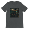 Street Life - Unisex T-Shirt