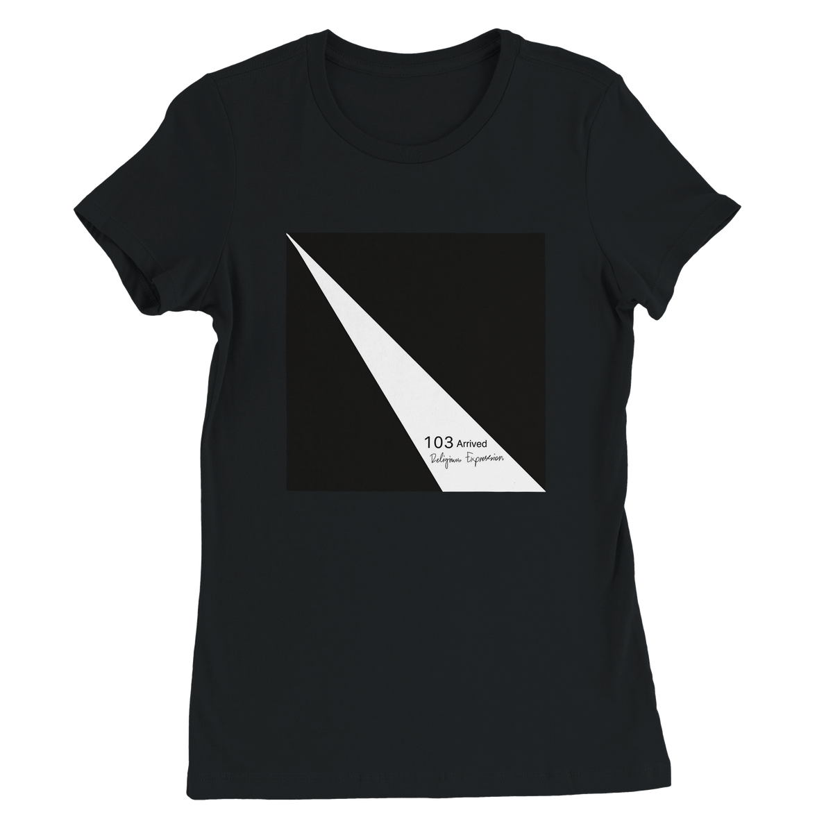 103 Arrived - Women’s Cut T-Shirt