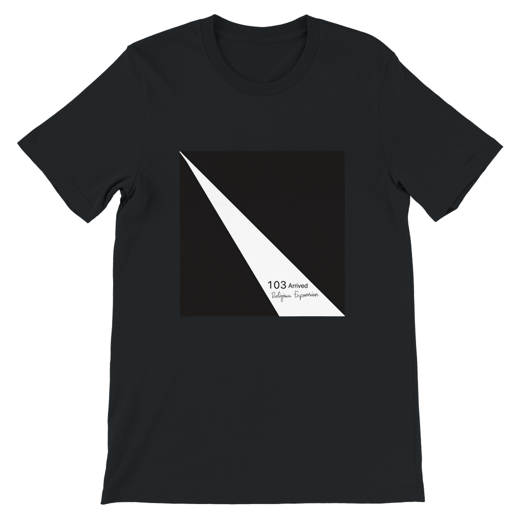 103 Arrived - Unisex T-Shirt