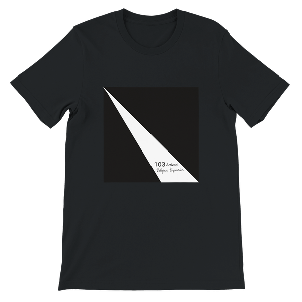 103 Arrived - Unisex T-Shirt