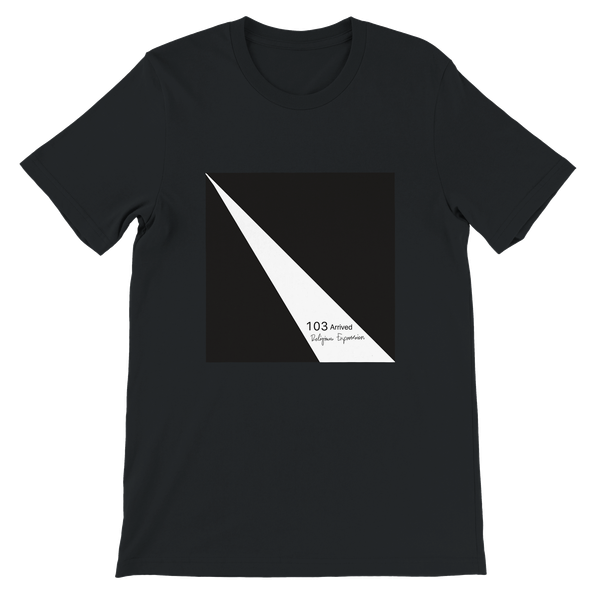 103 Arrived - Unisex T-Shirt