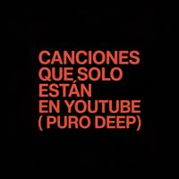 Canciones que solo están en yutube de Jordi Ganchitos