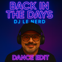     Back In The Days (Dance Edit) by Dj Le Nerd