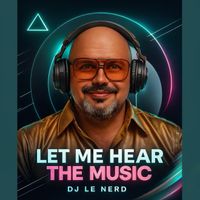 Let Me Hear The Music (Radio Edit) by Dj Le Nerd