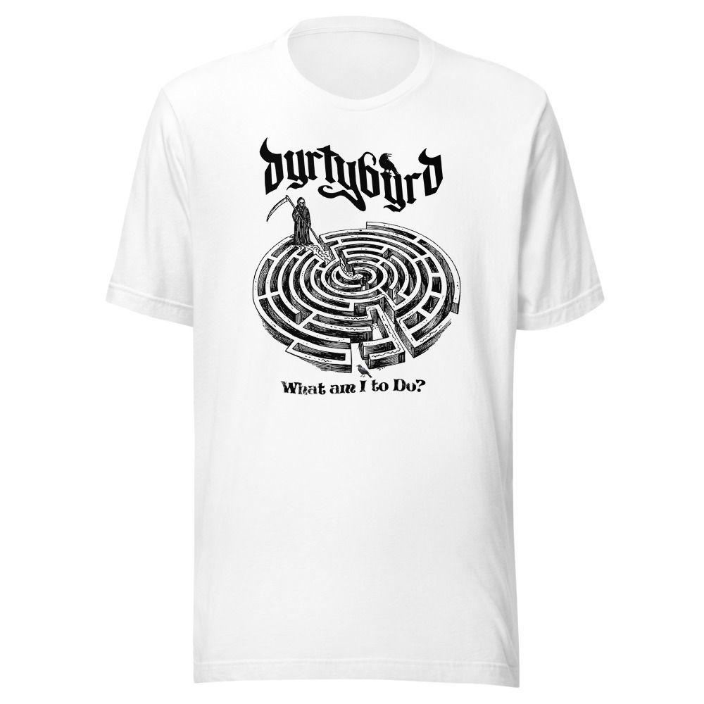 dyrtybyrd What Am I To Do? t-shirt 1