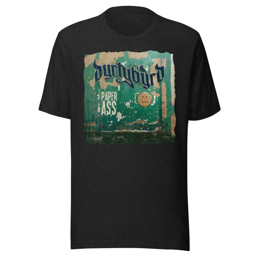dyrtybyrd Paper Ass t-shirt