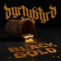 Black Gold by dyrtybyrd 