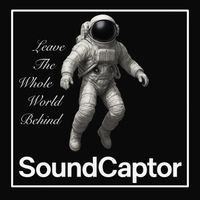Leave The Whole World Behind by SoundCaptor