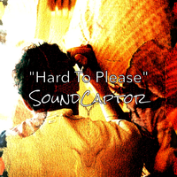 Hard To Please by SoundCaptor