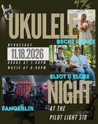 Ukulele Night: Becki Grace, Eliot & Elcee, and Fangerlis