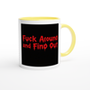 Fuck Around and Find Out - Ceramic Mug
