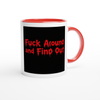 Fuck Around and Find Out - Ceramic Mug
