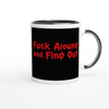 Fuck Around and Find Out - Ceramic Mug