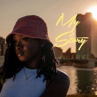 My Story-NEW SINGLE by Kayla Renée