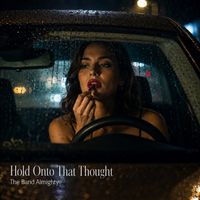Hold Onto That Thought by The Band Almighty