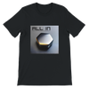 ALL IN (Dayah Modo Remix Radio Edit) - Unisex T-Shirt