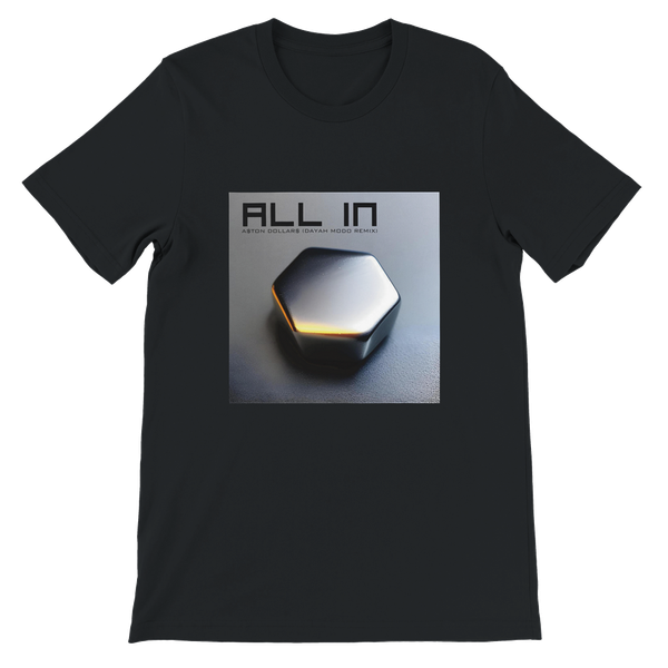 ALL IN (Dayah Modo Remix Radio Edit) - Unisex T-Shirt
