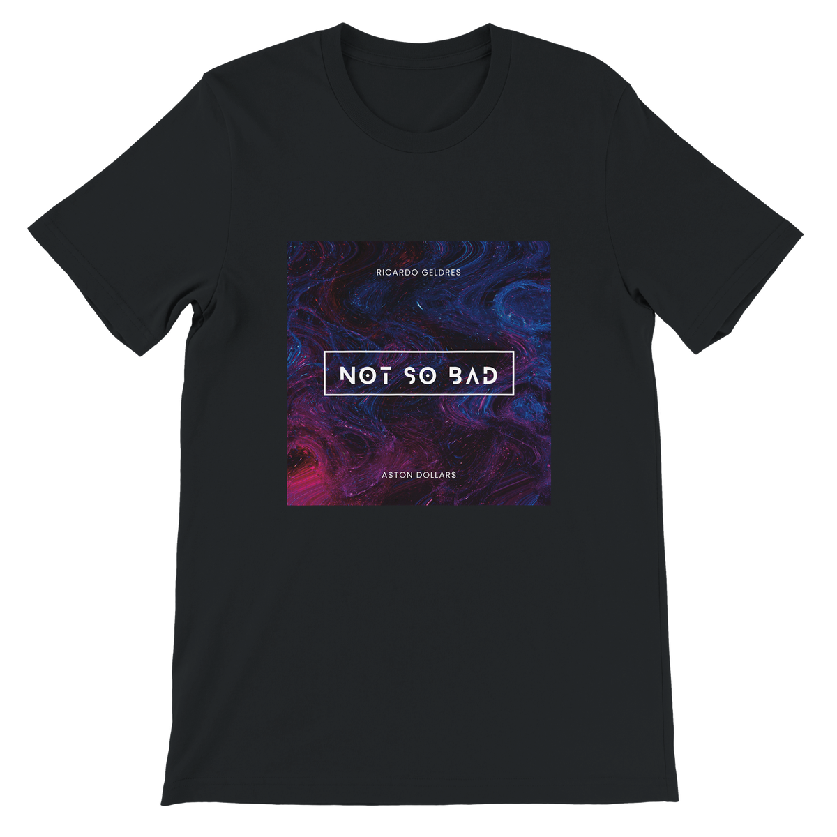 Not So Bad (Ricardo Geldres Remix Radio Edit) - Unisex T-Shirt