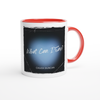 What can I Say - Ceramic Mug