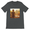 I got You - Unisex T-Shirt
