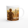 I got You - Ceramic Mug