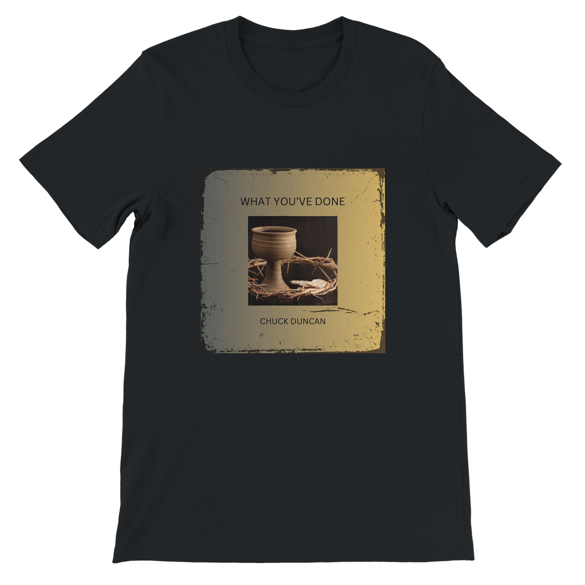 What You've done - Unisex T-Shirt