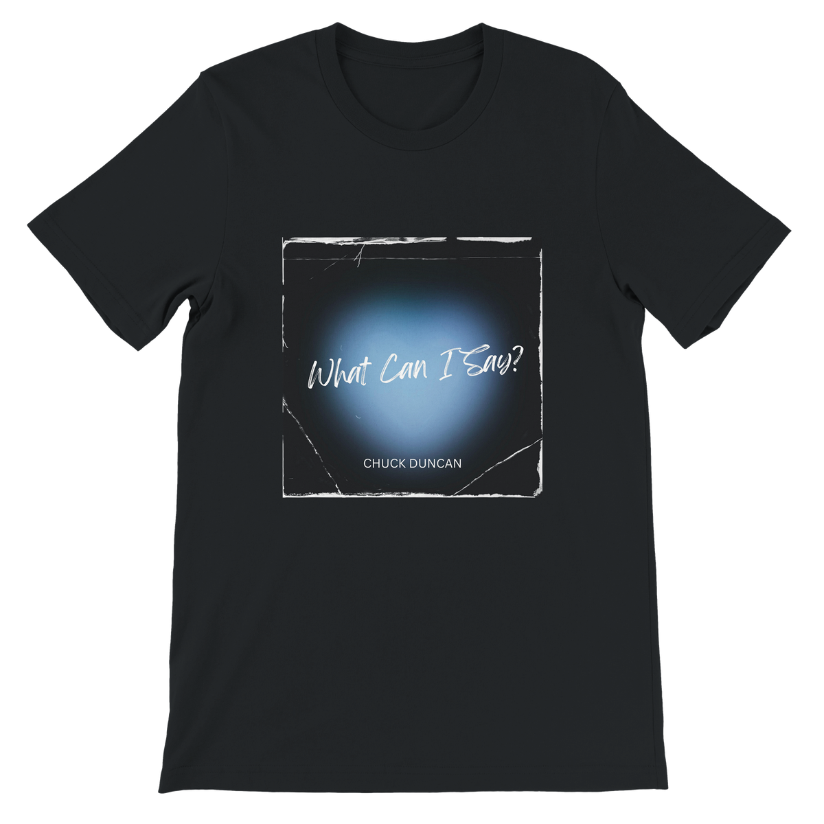 What can I Say - Unisex T-Shirt