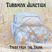 Tales from the Trunk by Tubbman Junction