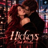 HICKEYS (Club Mixes) by JANESAYS