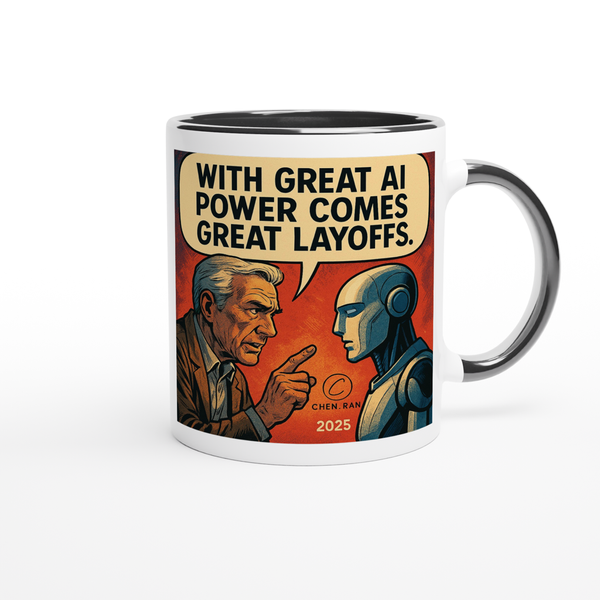 With Great AI Power Comes Great Layoffs - Ceramic Mug