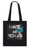 I Hate My Tech Job - Tote bag
