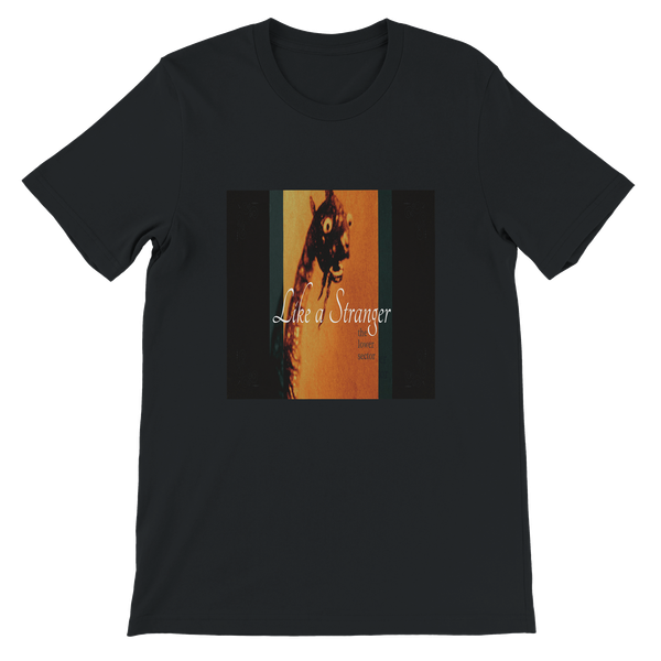 Like a Stranger - Unisex T-Shirt