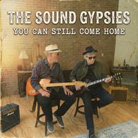 You Can Still Come Home by The Sound Gypsies