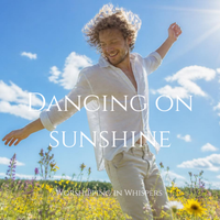 Dancing On Sunshine by Worshipping in Whispers