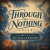 Though the Nothing Suite - MVT. II - The Fall is Raining 