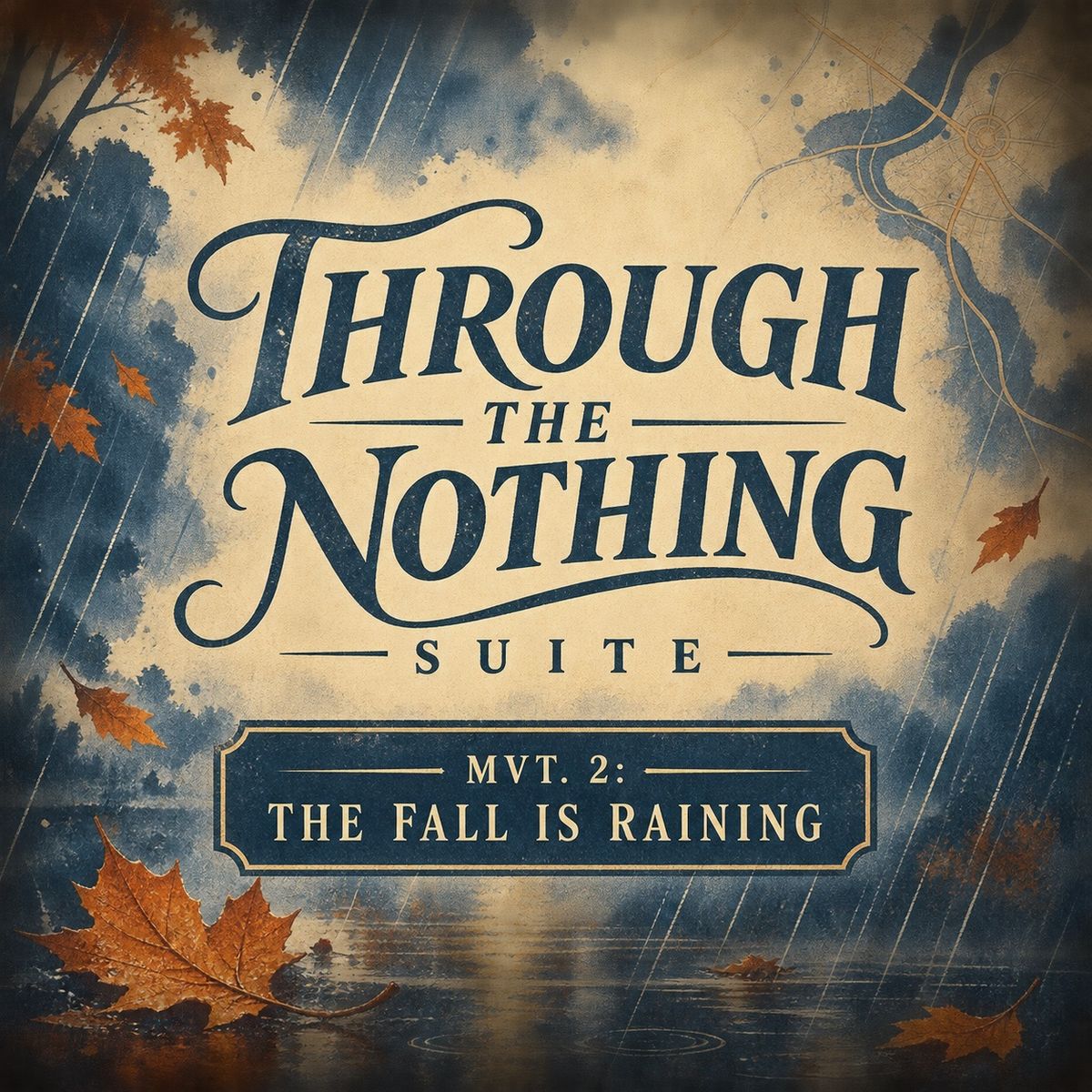 Though the Nothing Suite - MVT. II - The Fall is Raining 