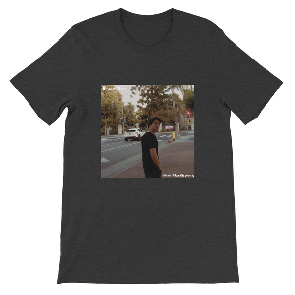 For You - Unisex T-Shirt