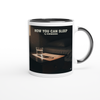 Now You Can Sleep - Ceramic Mug