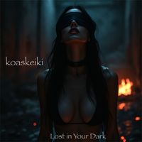 Lost in Your Dark by koaskeiki