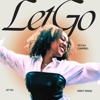 Let Go by Tecola Campbell
