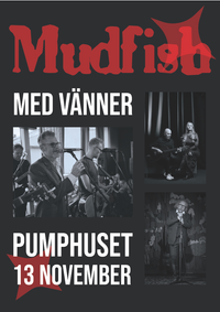 Mudfish med vänner/Mudfish and Friends