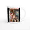 GIRL YOU THROUGH - Ceramic Mug
